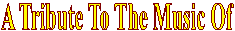 A Tribute To The Music Of